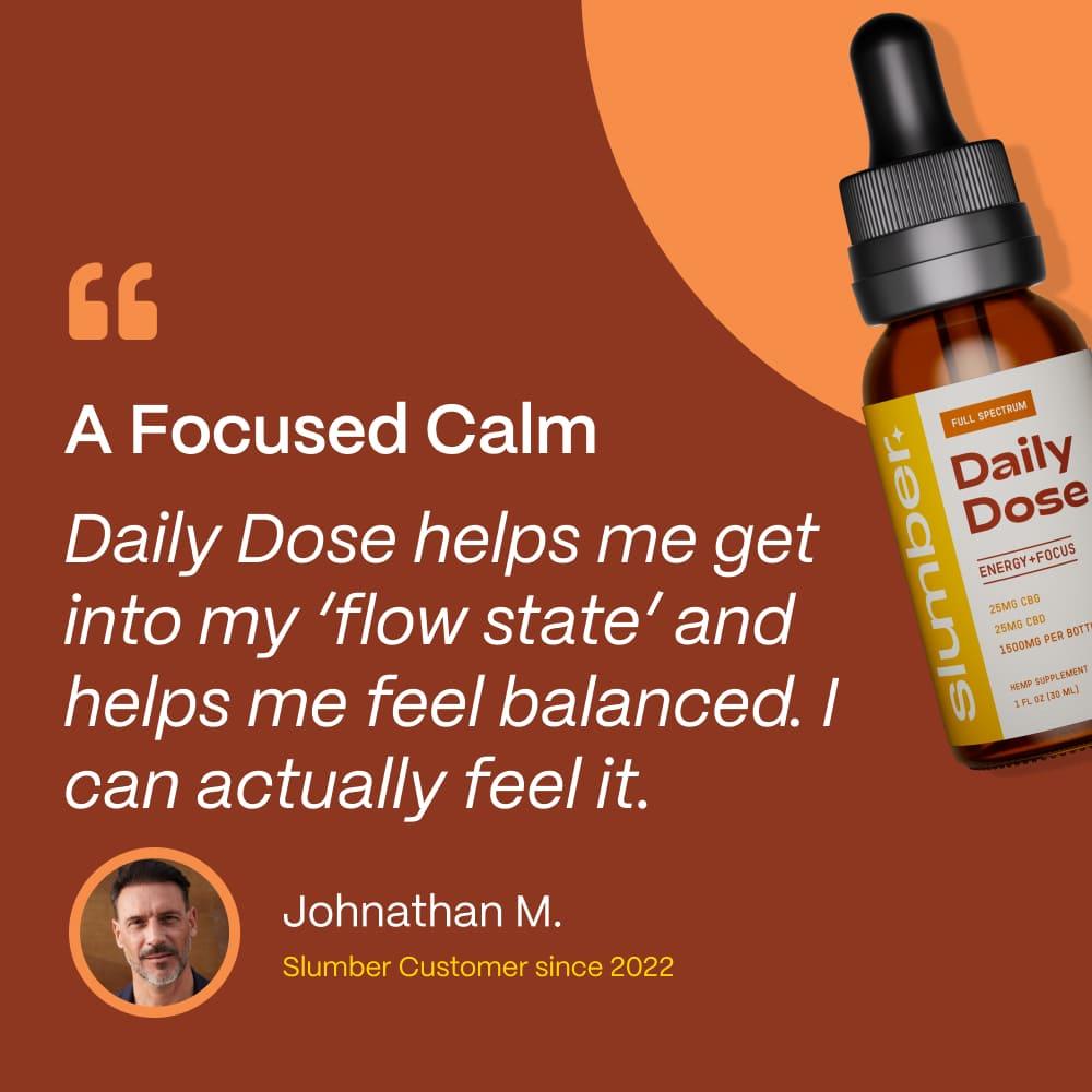A testimonial from Johnathan M., a dedicated Slumber customer, praising the 'Daily Dose CBD CBG Tincture' for its ability to provide a focused calm and enhance the transition into a 'flow state', accompanied by an image of the product.