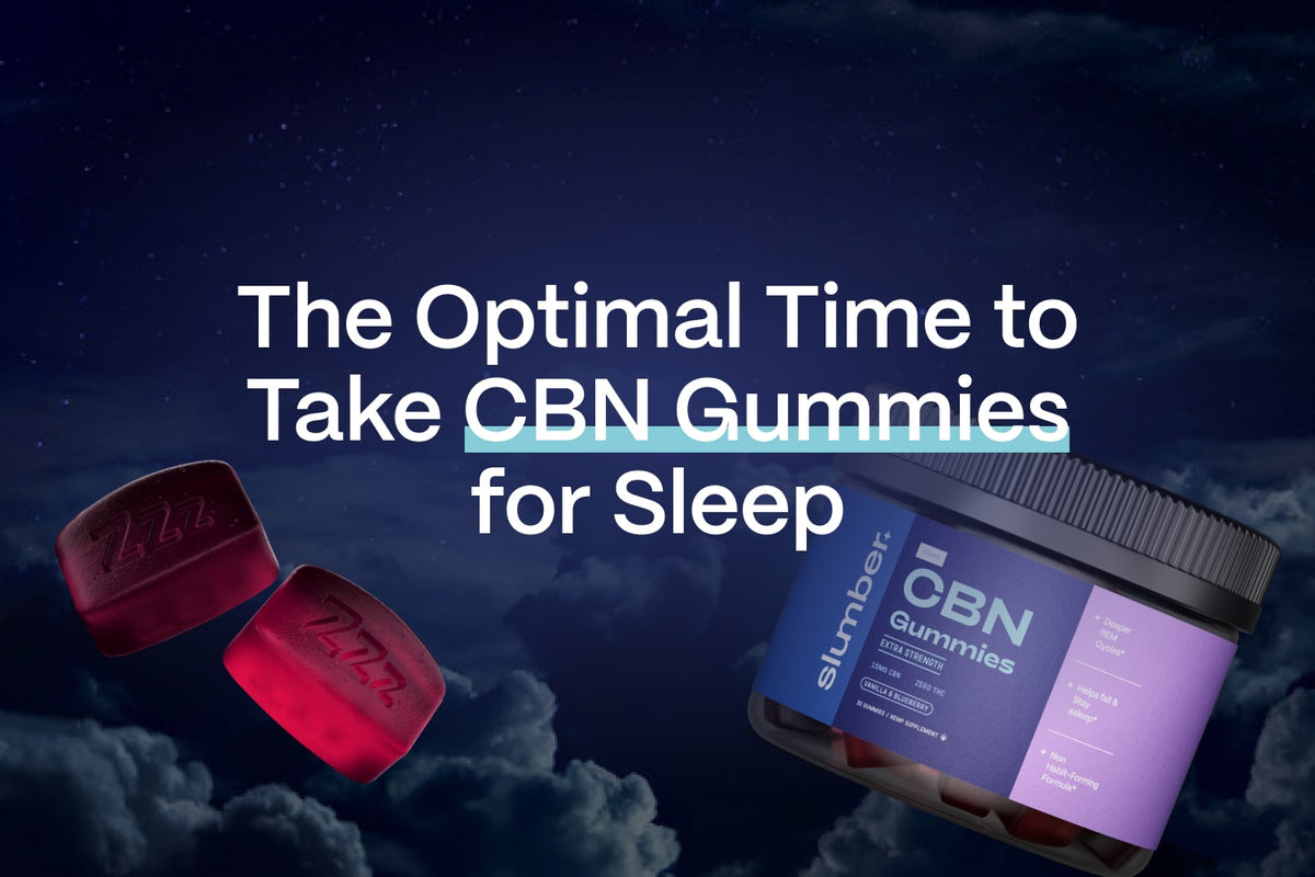 The optimal time to take CBN Gummies for sleep