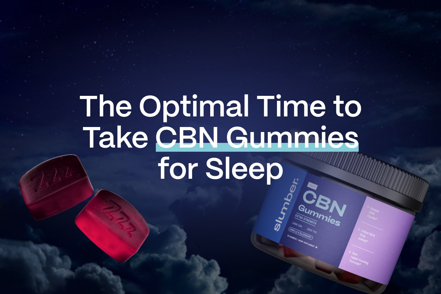 The optimal time to take CBN Gummies for sleep